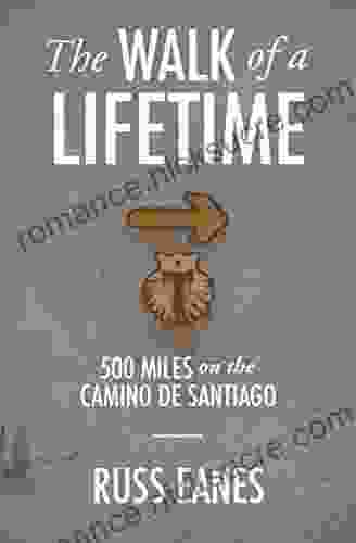 The Walk Of A Lifetime: 500 Miles On The Camino De Santiago