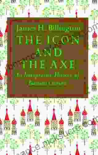 The Icon and Axe: An Interpretative History of Russian Culture