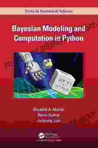 Bayesian Modeling And Computation In Python (Chapman Hall/CRC Texts In Statistical Science)