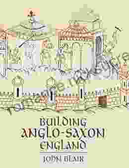 Building Anglo Saxon England John Blair