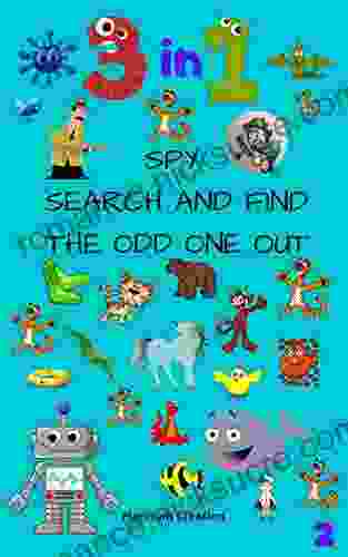 3 In 1 Spy Search And Find The Odd One Out: Children First 3 In 1 Activity Puzzle With Solutions Great For Kids From 2 6 Years Old Different Levels Of Difficulty(2nd Out Of 3 Alphabet H To P)