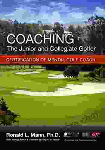 Coaching The Junior And Collegiate Golfer: Certification For Mental Golf Coach