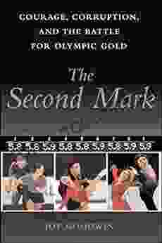 The Second Mark: Courage Corruption And The Battle For Olympic Gold