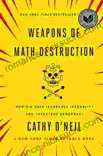 Weapons Of Math Destruction: How Big Data Increases Inequality And Threatens Democracy