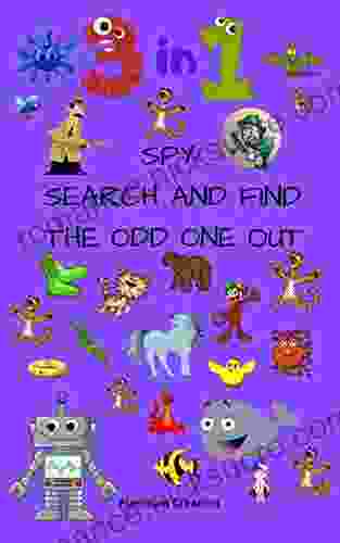 3 In 1 Spy Search And Find The Odd One Out: Children First 3 In 1 Activity Puzzle With Solutions Great For Kids From 2 6 Years Old Different Levels Of Difficulty(1st Out Of 3 Alphabet A To G)