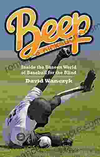 Beep: Inside the Unseen World of Baseball for the Blind