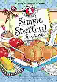 Simple Shortcut Recipes: More than 225 Simplified Recipes Plus Time Saving Tips for Today s Busy Cook (Everyday Cookbook Collection)