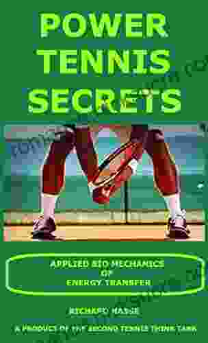 POWER TENNIS SECRETS: BIO MECHANICAL ADVICE ON STROKE PRODUCTION