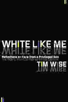 White Like Me: Reflections On Race From A Privileged Son