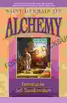 Saint Germain On Alchemy: Formulas For Self Transformation