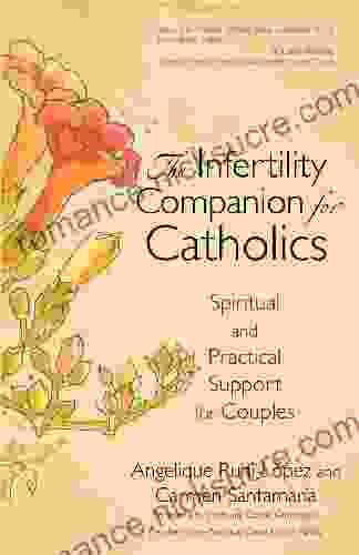 The Infertility Companion For Catholics: Spiritual And Practical Support For Couples