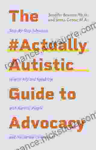 The #ActuallyAutistic Guide To Advocacy: Step By Step Advice On How To Ally And Speak Up With Autistic People And The Autism Community