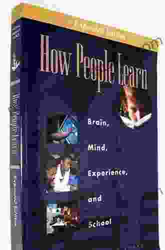 How People Learn: Brain Mind Experience And School: Expanded Edition (Brain Mind Experience And School)