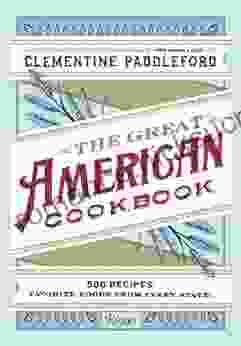 The Great American Cookbook: 500 Time Testes Recipes: Favorite Food From Every State