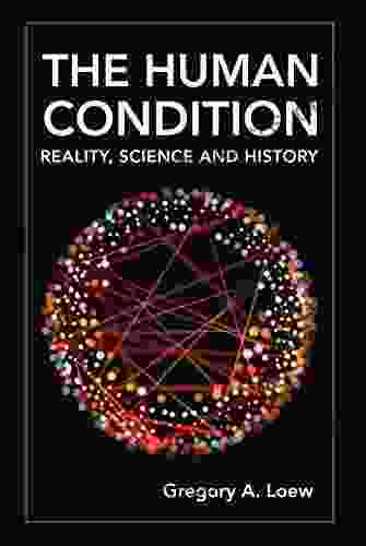 The Human Condition: Reality Science And History