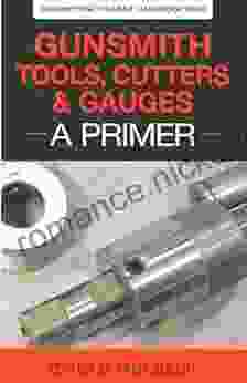 Gunsmith Tools Cutter Gauges: A Primer (Gunsmith Student Handbook 4)