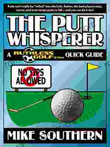 The Putt Whisperer: A RuthlessGolf Com Quick Guide