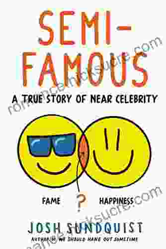 Semi Famous: A True Story Of Near Celebrity