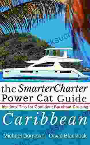 The SmarterCharter POWER CAT Guide: Caribbean: Insiders Tips For Confident Bareboat Cruising