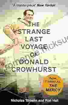 The Strange Last Voyage Of Donald Crowhurst: Now Filmed As The Mercy