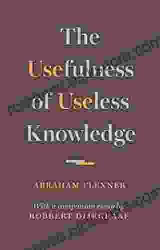 The Usefulness of Useless Knowledge