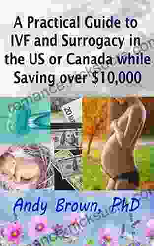 A Practical Guide To IVF And Surrogacy In The US Or Canada While Saving Over $10 000