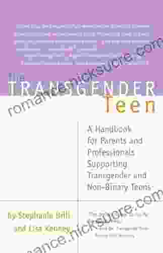 The Transgender Teen: A Handbook For Parents And Professionals Supporting Transgender And Non Binary Teens