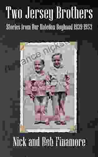 Two Jersey Brothers: Stories From Our Haledon Boyhood 1939 1953