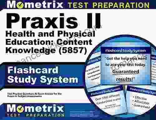 Praxis Health And Physical Education: Content Knowledge (5857) Exam Flashcard Study System: Test Practice Questions And Review For The Praxis Subject Assessments