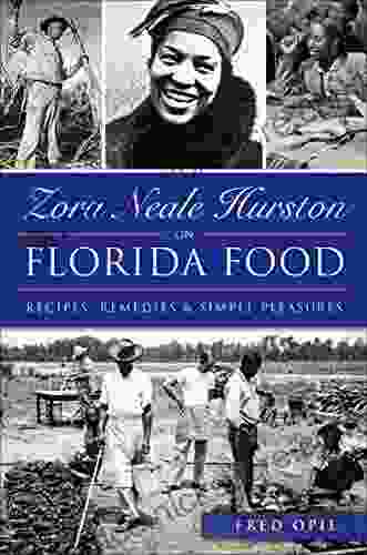 Zora Neale Hurston On Florida Food: Recipes Remedies Simple Pleasures (American Palate)